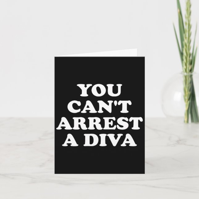You Can’t Arrest A Diva Funny Sy Attitude Quote  Card (Front)