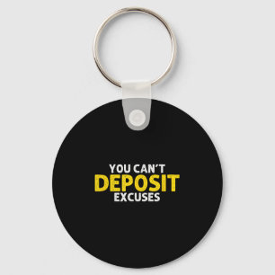 You Can’t Desit Excuses Motivational Entrepreneur  Key Ring