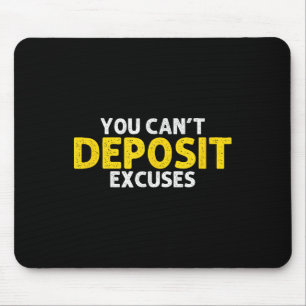 You Can’t Desit Excuses Motivational Entrepreneur  Mouse Mat