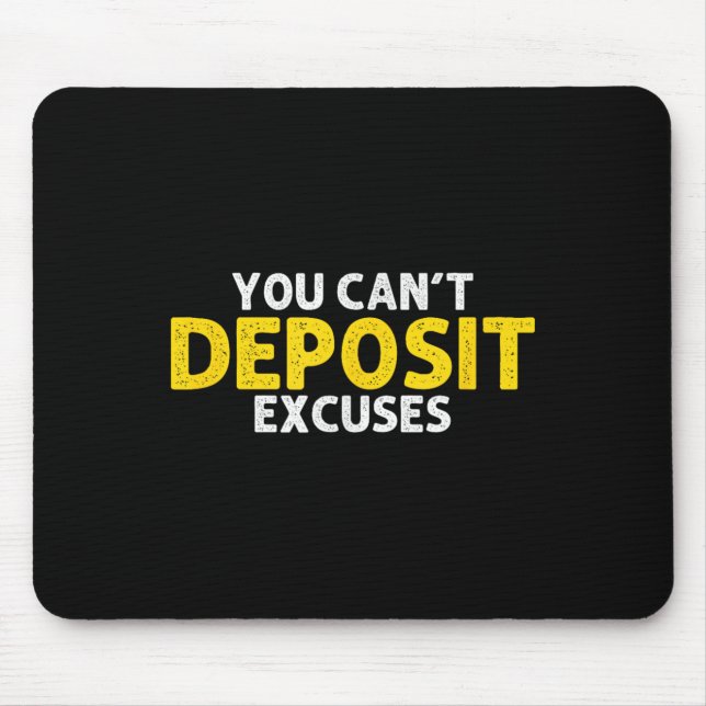 You Can’t Desit Excuses Motivational Entrepreneur  Mouse Mat (Front)