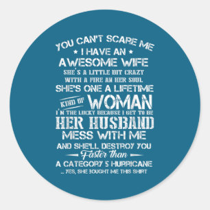 You Can’t E Me I Have An Awesome Wife  Classic Round Sticker