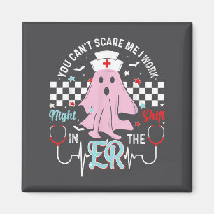 You Can’t E Me I Work Night Shift In The Er Nurse  Magnet