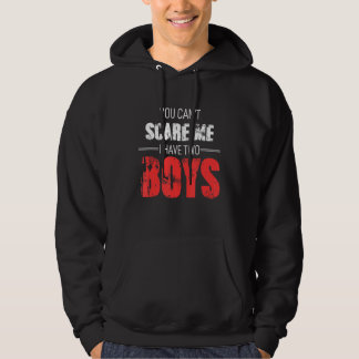 You Can´t Scare Me I Have 2 Boys Mummy Lady Female Hoodie