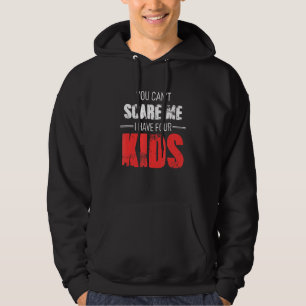 You Can´t Scare Me I Have 4 Kids Grandma Girl Wife Hoodie