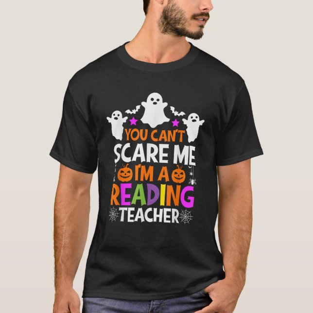 You Can t Scare Me I m A Reading Teacher Shirt Hal (Front)