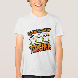 You Can’t Scare Me – I’m a Teacher Ghost Halloween Tri-Blend Shirt