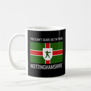 You Can’t Scare Me I’m From Nottinghamshire // Coffee Mug