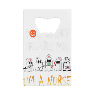 YOU CAN’T SCARE ME Im A Nurse Boo Ghost Halloween