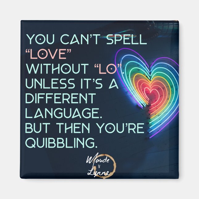 You can’t spell love without lo magnet (Front)