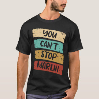 You Can`t Stop Marlin T-Shirt