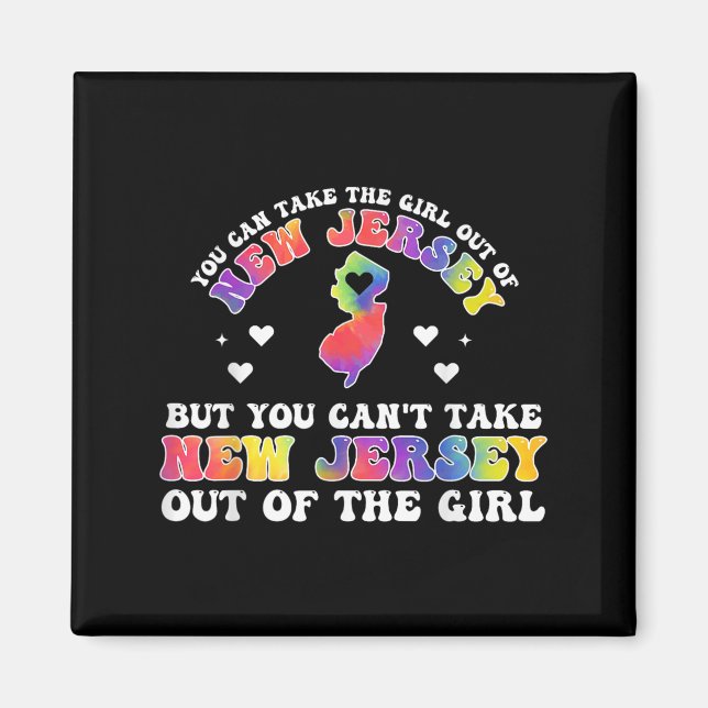 You Can’t Take New Jersey Out Of The Girl Fun Tie- Magnet (Front)