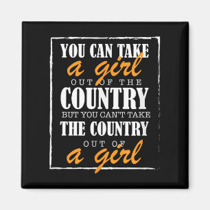 You Can Take A Girl Out Of The Country But You Can Magnet