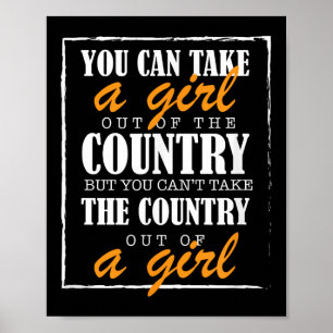 You Can Take A Girl Out Of The Country But You Can Poster