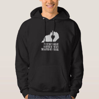 You Can Take the Girl out of Kentucky But Can't Ta Hoodie