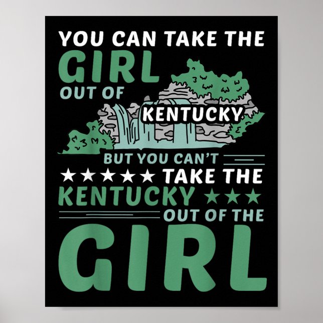 You Can Take The Girl Out Of Kentucky But Can't Ta Poster (Front)