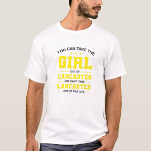 You Can Take The Girl Out Of Lancaster California T-Shirt