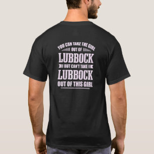 You Can Take The Girl Out Of Lubbock Texas Hometow T-Shirt