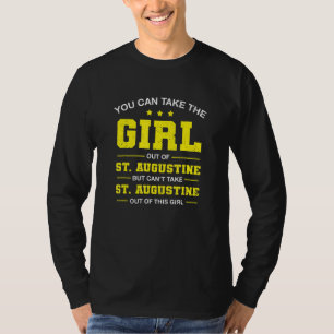 You Can Take The Girl Out Of St Augustine Florida T-Shirt