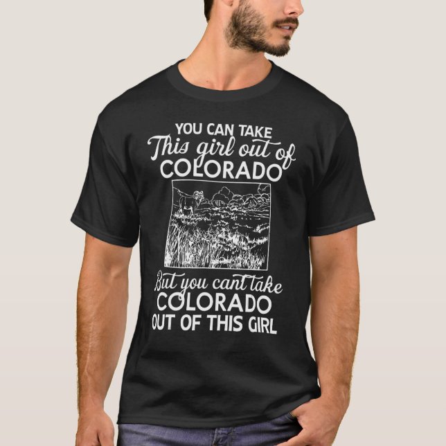 You Can Take This Girl Out Colorado T-Shirt (Front)