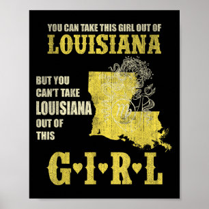 You Can Take This Girl Out Of Louisiana Can't Out  Poster