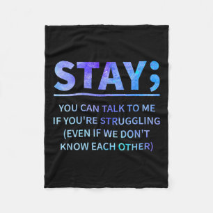 You Can Talk To Me If You're Struggling Stay Fleece Blanket