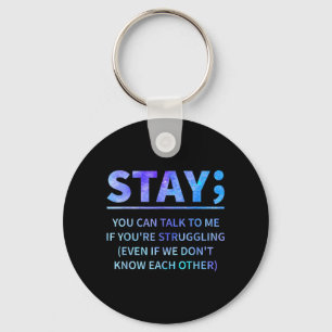 You Can Talk To Me If Youre Struggling Stay Key Ring
