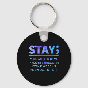 You Can Talk To Me If You're Struggling Stay Key Ring