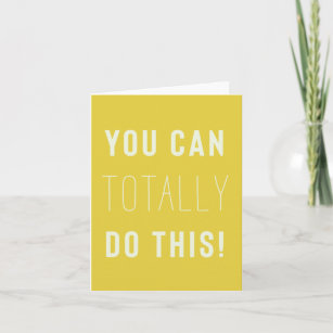 You can totally do this!   Modern Fun Yellow Quote Card