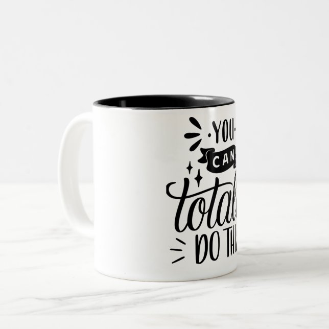 You Can Totally Do This Mug: Motivational Gift Two-Tone Coffee Mug (Front Left)