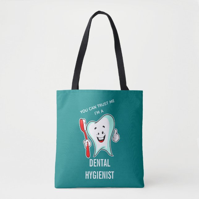 You can Trust Me I'm a Dental Hygienist Funny Tote Bag (Front)