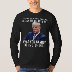 You Can Watch Me Mock Me Black Me Or Join Me T-Shirt