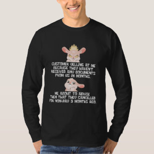 You Cancelled Non Pay 3 Months Ago Humour Insuranc T-Shirt