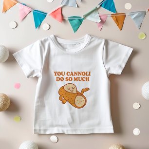 You Cannoli Do So Much Funny Italian Pun Shirt