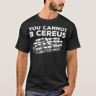You Cannot B Cereus Microbiologist Science Microbi T-Shirt