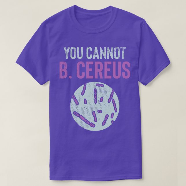 You Cannot B Cereus T-Shirt (Design Front)
