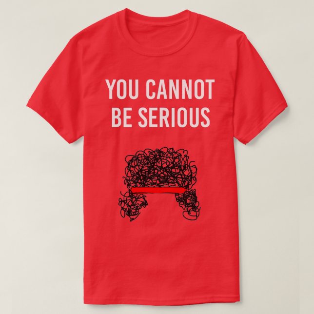 You Cannot Be Serious John McEnroe Funny ennis SW1 T-Shirt (Design Front)