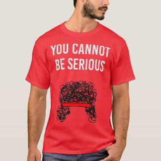 You Cannot Be Serious John McEnroe Funny ennis SW1 T-Shirt