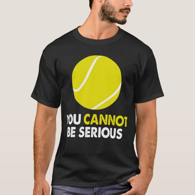 You Cannot Be Serious Super 1970s Retro Humour Fun T-Shirt (Front)