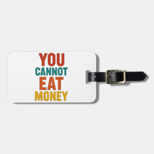 🌍 You Cannot Eat Money – Environmental Awareness Luggage Tag