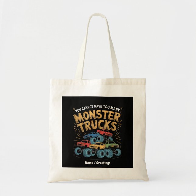 You Cannot Have Too Many Monster Trucks Tote Bag (Front)