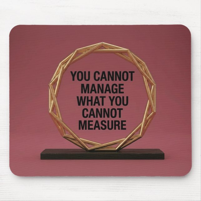 You Cannot Manage What You Cannot Measure Mouse Mat (Front)