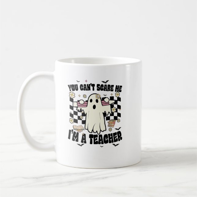 you cannot scar me im a teacher3 coffee mug (Left)