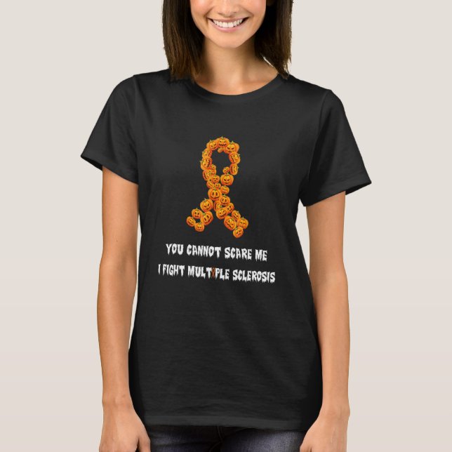 You Cannot Scare Me I Fight Multiple Sclerosis Pum T-Shirt (Front)