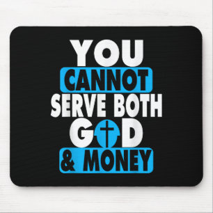 You Cannot Serve Both God And Money Jesus Christia Mouse Mat