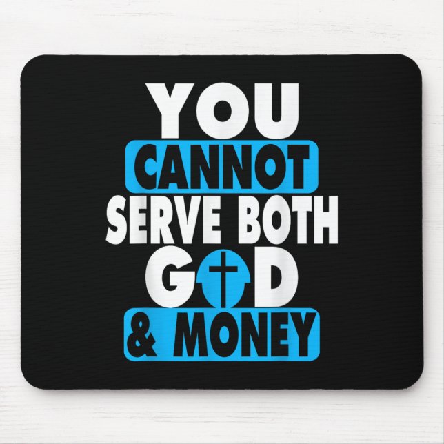 You Cannot Serve Both God And Money Jesus Christia Mouse Mat (Front)