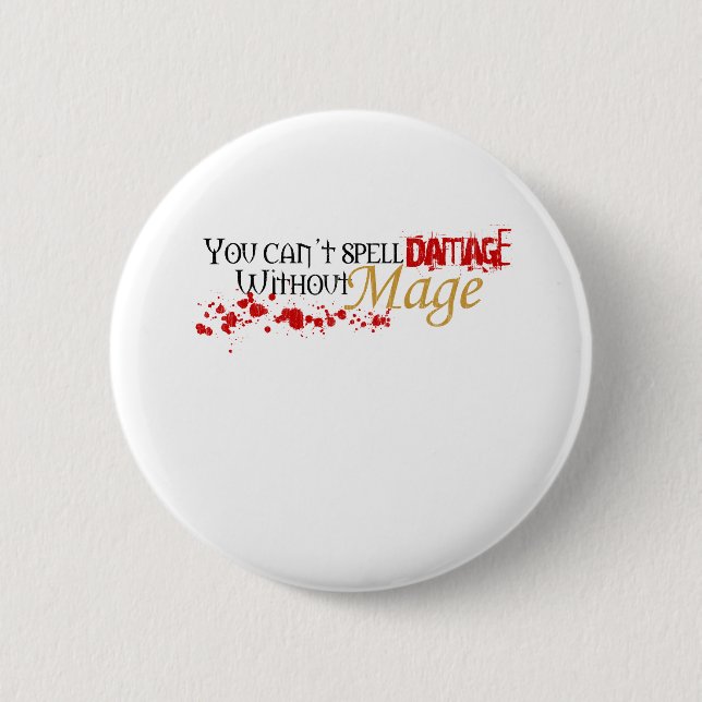 You cannot spell damage without mage 6 cm round badge (Front)