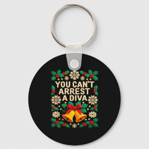 You Can't Arrest A Diva Funny Quote For Women Girl Key Ring