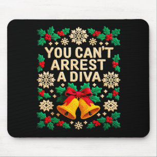 You Can't Arrest A Diva Funny Quote For Women Girl Mouse Mat
