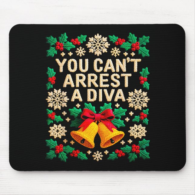 You Can't Arrest A Diva Funny Quote For Women Girl Mouse Mat (Front)
