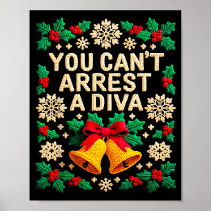 You Can't Arrest A Diva Funny Quote For Women Girl Poster